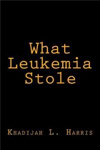 What Leukemia Stole