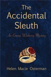 Accidental Sleuth, an Emma Winberry Mystery