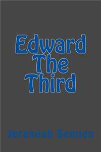 Edward The Third