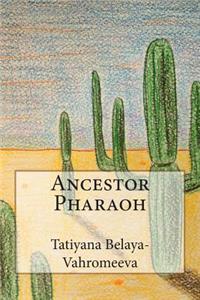 Ancestor Pharaoh