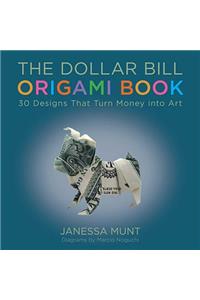 The Dollar Bill Origami Book