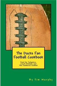 The Ducks Fan Football Cookbook