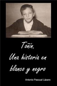 Tonín. Una historia en blanco y negro