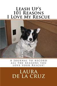 Leash Up's 101 Reasons I Love My Rescue