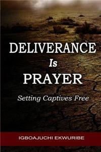Deliverance is Prayer