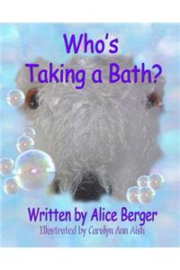 Who's Taking a Bath?