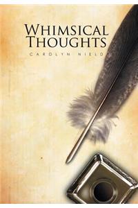Whimsical Thoughts