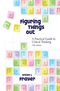 FIGURING THINGS OUT: A PRACTICAL GUIDE T