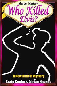 Murder Mystery - Who Killed Elvis?