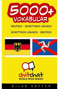 5000+ Deutsch - Schottisch-Galisch Schottisch-Galisch - Deutsch Vokabular