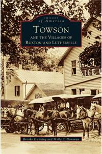 Towson and the Villages of Ruxton and Lutherville