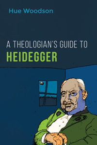 Theologian's Guide to Heidegger