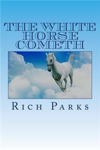 The White Horse Cometh
