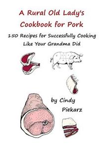 Rural Old Lady's Cookbook for Pork