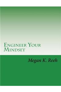 Engineer Your Mindset