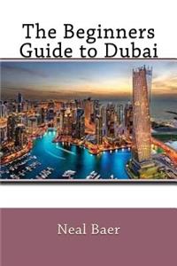 Beginners Guide to Dubai