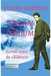 Tibidam-Tibidum. Jurnal Vesel de Calatorie