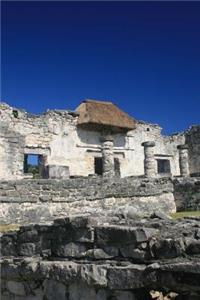 A Sunny Day in the Mayan Ruins of Tulum Mexico Journal