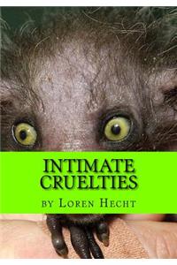 Intimate Cruelties: One Theatrical Story, One Monologue, and One Monodrama