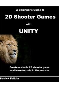 Beginner's Guide to 2D Shooter Games with Unity