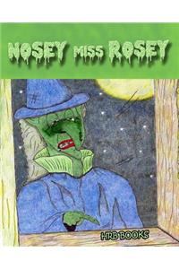 Nosey Miss Rosey: The Nosiest Nose