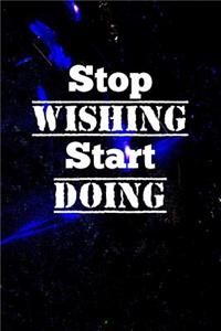 Stop Wishing, Start Doing