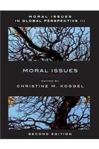 Moral Issues in Global Perspective - Volume 3: Moral Issues - Second Edition
