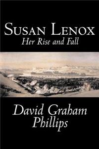 Susan Lenox, Her Rise and Fall by David Graham Phillips, Fiction, Classics, Literary