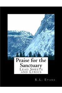 Praise for the Sanctuary: Lead Sheets and Lyrics