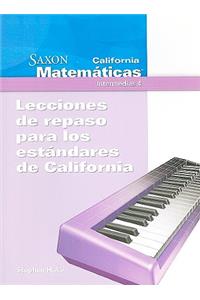 California Saxon Matematicas, Intermedias 4: Lecciones de Repaso Para los Estandares de California