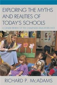 Exploring the Myths and the Realities of Today's Schools