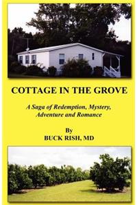 Cottage in the Grove - A Saga of Redemption, Mystery, Adventure and Romance