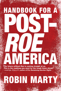 A Handbook For A Post-roe America