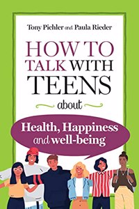How to Talk with Teens about Health, Happiness and Well-Being