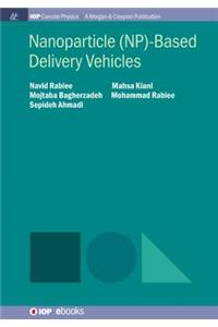 Nanoparticle (NP)-Based Delivery Vehicles