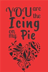 You Are The Icing On My Pie