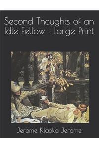 Second Thoughts of an Idle Fellow