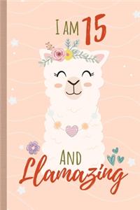 I Am 15 And Llamazing Journal