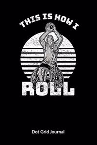 This is how I roll. Dot Grid Journal