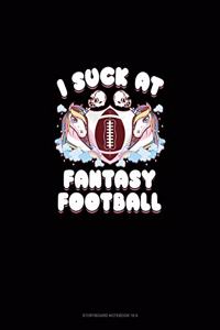 I Suck At Fantasy Football