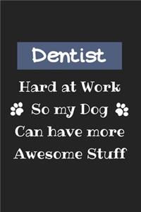 Dentist Hard at Work So my Dog Can Have more Awesome Stuff Journal