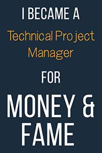 I Became A Technical Project Manager For Money & Fame