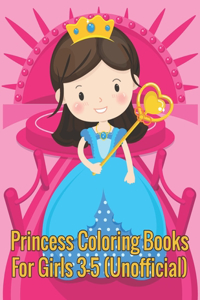 Princess Coloring Books For Girls 3-5 (Unofficial)