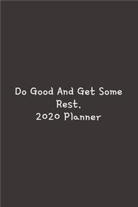 Do good And Get Some Rest