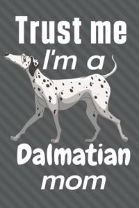 Trust me, I'm a Dalmatian mom