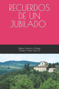 Recuerdos de Un Jubilado (Trilogía 