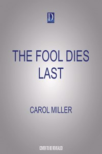 The Fool Dies Last