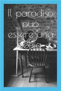 Il paradiso può essere una sedia