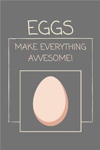 Eggs Make Everything Awesome!