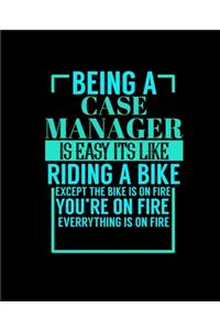 Being a Case Manager Is Easy Its Like Riding a Bike